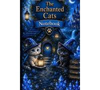 The Enchanted Cats Notebook with Inspirational Quotes: Lined Journal, Magical Cat Writing Notebook for Dreamers, Writers & Cat Lovers