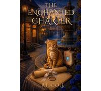 The Enchanted Charter: A Cozy Fantasy of Promises, Magic, and Found Family: 3