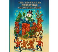 The Enchanted Christmas Parade Colouring Book: A Magical Colouring Journey for Kids | Over 30 Pages | Festive Gift & Stocking Filler