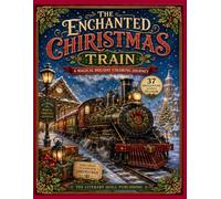 The Enchanted Christmas Train: A Magical Holiday Coloring Journey