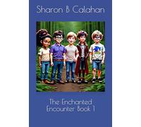 The Enchanted Encounter Book 1: Meeting in the Woods