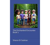 The Enchanted Encounter Book 1: Meeting in the Woods