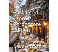 The Enchanted Express: Chronocore Edition