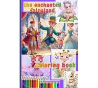 The enchanted fairyland coloring book