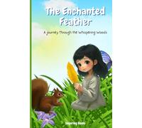 The Enchanted Feather: A journey Through the Whispering Woods