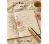 The Enchanted Flower Garden: Trace the Rhymes, Color the Magic!