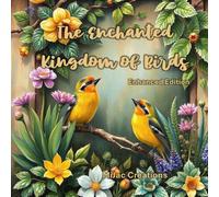 The Enchanted Kingdom of Birds - Enhanced edition: Grayscale coloring book - 50 Grayscale Illustrations to Color