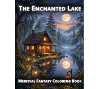 The Enchanted lake: Medieval Fantasy Coloring Book