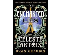 The Enchanted Lies of Céleste Artois