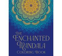 The Enchanted Mandala Coloring Book