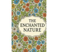 THE ENCHANTED NATURE