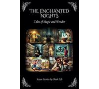 The Enchanted Nights: Tales of Magic and Wonder