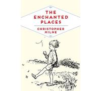 The Enchanted Places: A Childhood Memoir