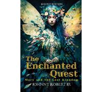 The Enchanted Quest: Mary and The Lost Kingdom - Robert Johnny