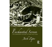 The Enchanted Screen: The Unknown History of Fairy-Tale Films