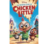 The Enchanted Story Of Chicken Little