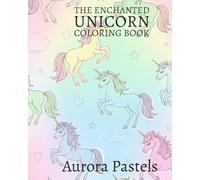 The Enchanted Unicorn Coloring Book