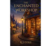 The Enchanted Workshop: A Cozy Fantasy Novel: 1