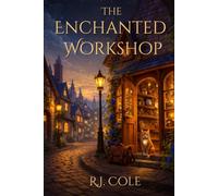 The Enchanted Workshop: A Cozy Fantasy Novel