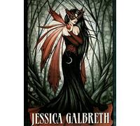The Enchanted World of Jessica Galbreth: v. 1