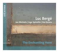 Luc Berge, Jan Michiels, Inge Spinette, Ilse Eerens - The Enchanting Horn