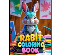 The Enchanting World of Rabbits: A Coloring Journey: 30 Delightful Rabbit Designs for Relaxation and Creativity