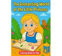 The Enchanting World of the Little Princess: Coloring Book for Kids