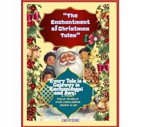 “The Enchantment of Christmas Tales”: "Every Tale is a Gateway to Enchantment and Awe!"A Fairy tale World for Children aged 4-12!