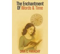 The Enchantment of Words & Time
