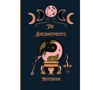 The Enchantments Notebook: A Notebook for Everyday Writing & Inspiration | Basic Notebook, 120 lined pages | For at Home, Holidays, Traveling & More.