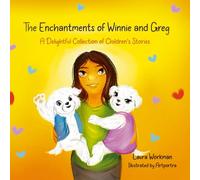 The Enchantments of Winnie and Greg: A Delightful Collection of Children's Stories