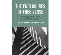 The Enclosures of Free Verse: Racializing Poetic Form in the Modernist Era
