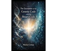 The Encounter of the Genetic Code with the Binary Code: On Humans, Algorithms, and the Consciousness That Emerges Between Them