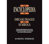 THE ENCYCLOPEDIA OF DREAM IMAGES AND SYMBOLS