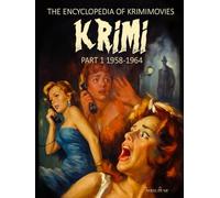THE ENCYCLOPEDIA OF KRIMI PART I: MOVIES 1958-1964: HARDCOVER PREMIUM COLOR EDITION