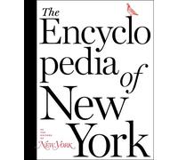 The Encyclopedia of New York by The Editors of New York Magazine
