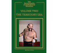 The Encyclopedia Of Professional Wrestlers - Volume Two: The Territory Era
