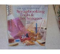 The Encyclopedia of Scrapbook Tools & Techniques