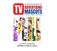 The Encyclopedia of TV Advertising Mascots