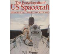 The Encyclopedia of U.S. Spacecraft by Bill Yenne (1989-08-06)