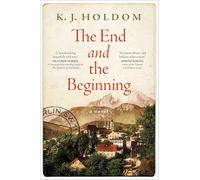 The End and the Beginning: A Novel