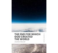 The End for Which God Created the World: Modern, Updated Translation (Easy to Read)