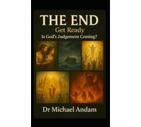 THE END!: Get Ready Is God’s Judgment Coming?