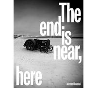 The End is Near, Here: Michael Dressel