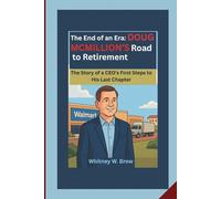 The End of an Era: DOUG MCMILLION’S Road to Retirement: The Story of a CEO’s First Steps to His Last Chapter