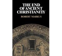 The End of Ancient Christianity