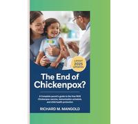 THE END OF CHICKENPOX?: A Complete Parent’s Guide to the Free NHS Chickenpox Vaccine, Immunization Schedule, and Child Health Protection.