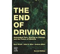 The End of Driving: Automated Cars, Sharing Vs Owning, and the Future of Mobility