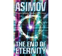 The End of Eternity [Lingua inglese]: A gripping science fiction romance novel with a dispassionate twist
