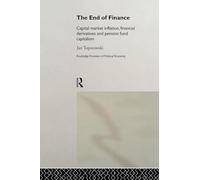The End of Finance: Capital Market Inflation, Financial Derivatives and Pension Fund Capitalism